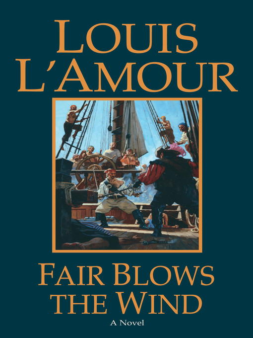 Title details for Fair Blows the Wind by Louis L'Amour - Wait list
